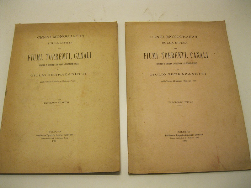 Cenni monografici sulla difesa dei fiumi, torrenti, canali secondo il sistema e coi nuovi apparecchi ideati da Giulio Serrazanetti. Fascicolo I (-II)